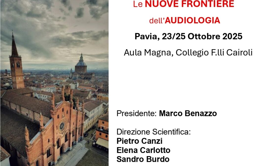 “Le nuove frontiere dell’Audiologia”: dal 23 al 25 ottobre convegno a Pavia