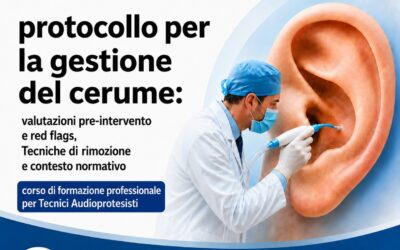 Protocollo per la gestione del cerume: corso di formazione per Tecnici audioprotesisti